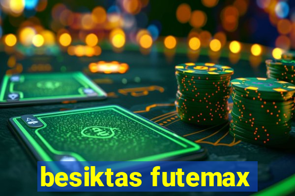 besiktas futemax